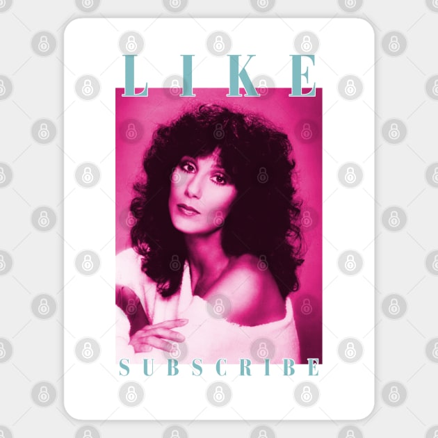 LIKE CHER SUBSCRIBE Magnet by thedesigngarden